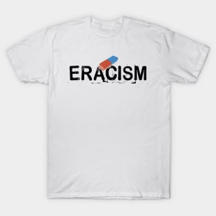 ERACISM T-Shirt